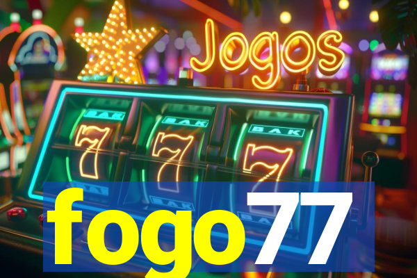 fogo77