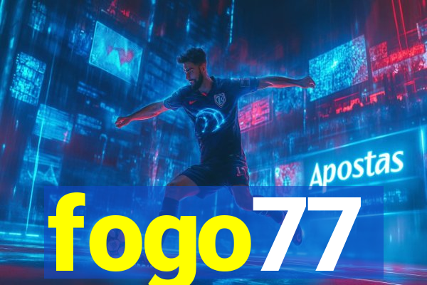 fogo77