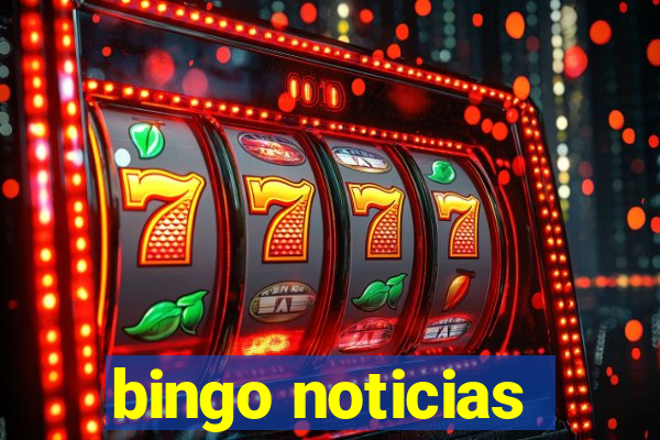 bingo noticias