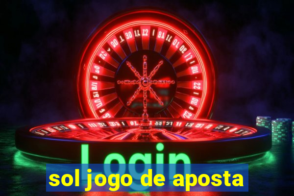 sol jogo de aposta