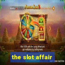 the slot affair