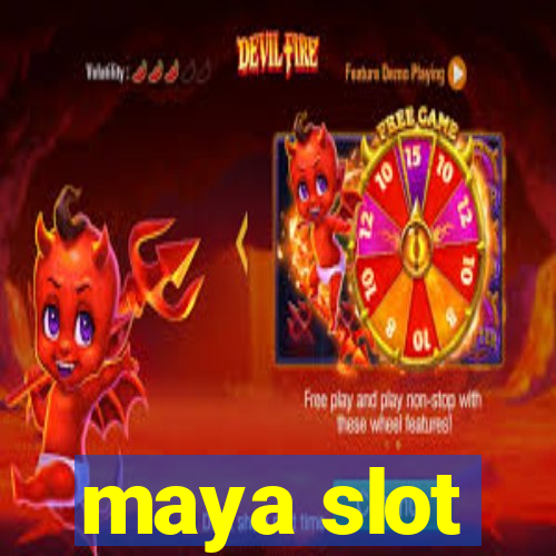 maya slot