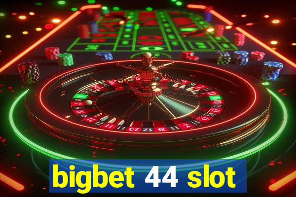 bigbet 44 slot