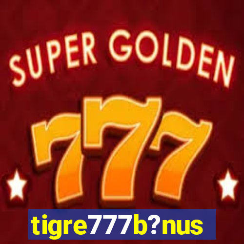 tigre777b?nus