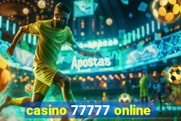 casino 77777 online