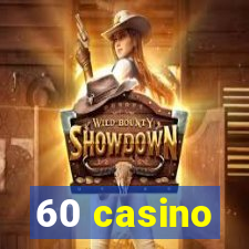 60 casino