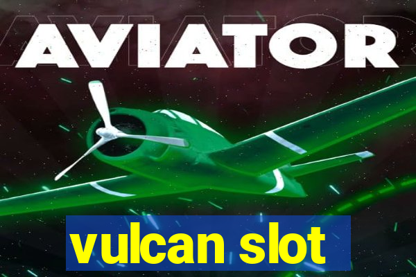 vulcan slot