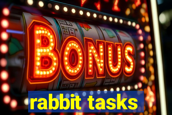 rabbit tasks