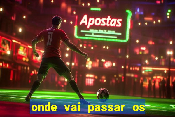 onde vai passar os jogos da uefa