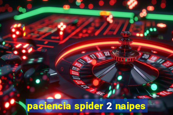 paciencia spider 2 naipes