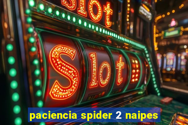 paciencia spider 2 naipes