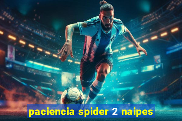 paciencia spider 2 naipes