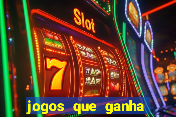 jogos que ganha bonus de boas vindas