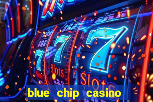 blue chip casino slot machines