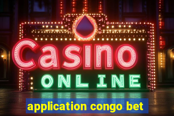 application congo bet