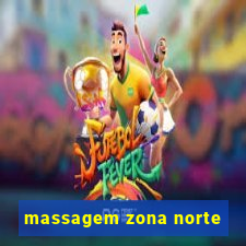 massagem zona norte