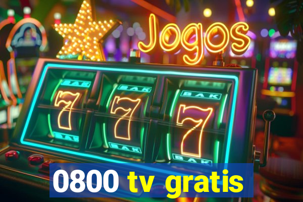 0800 tv gratis