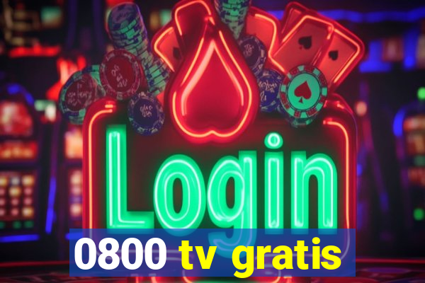 0800 tv gratis