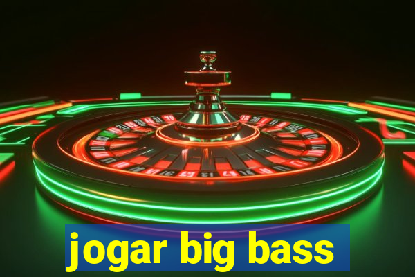 jogar big bass