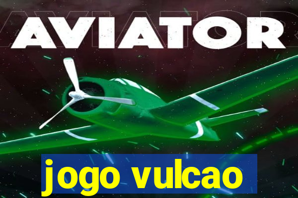 jogo vulcao