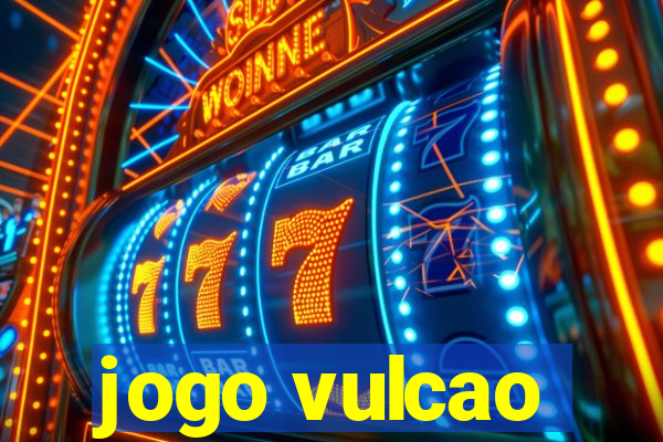 jogo vulcao