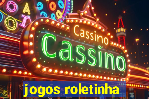 jogos roletinha