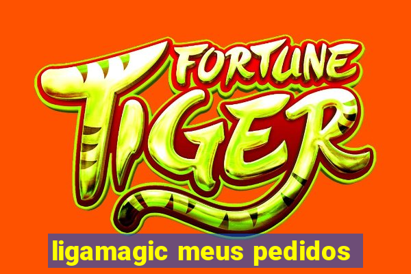 ligamagic meus pedidos