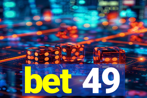 bet 49