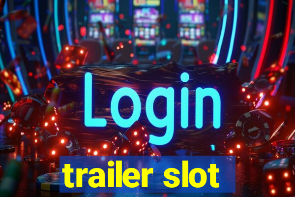 trailer slot