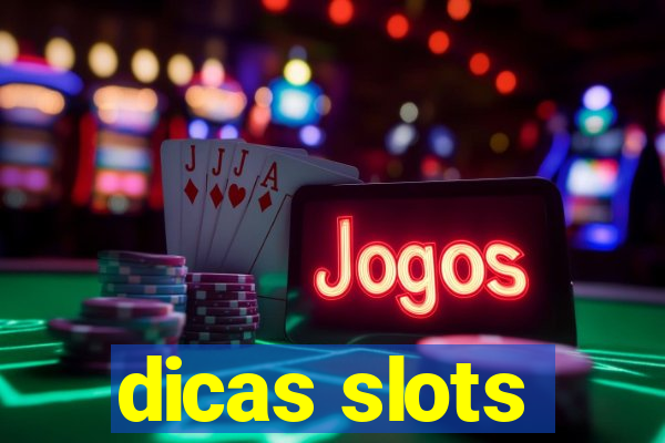 dicas slots