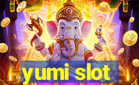 yumi slot