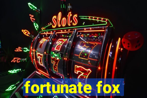 fortunate fox