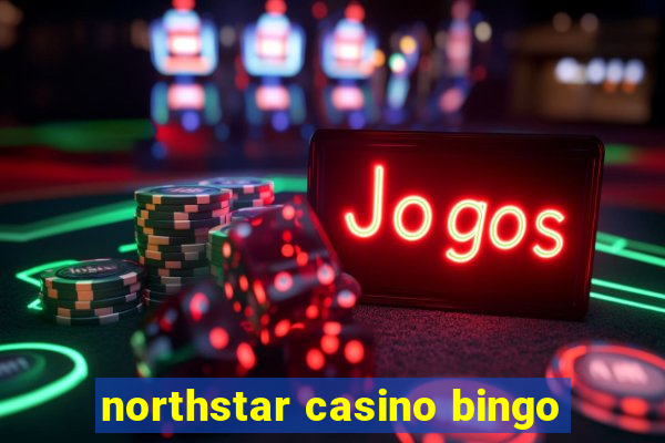 northstar casino bingo