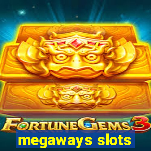 megaways slots