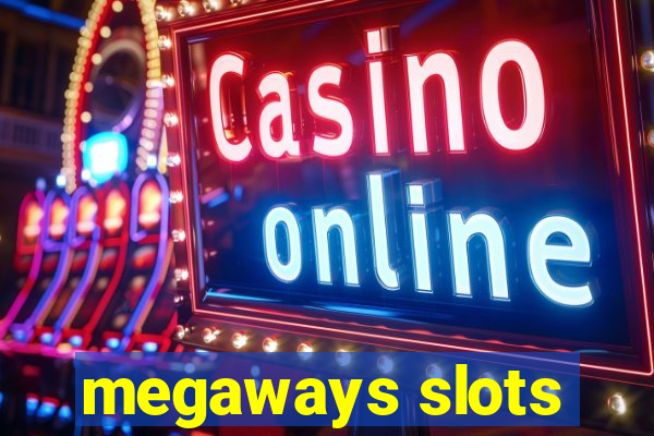 megaways slots