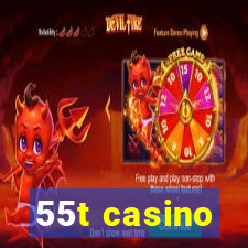 55t casino