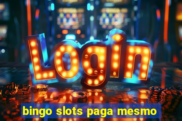 bingo slots paga mesmo