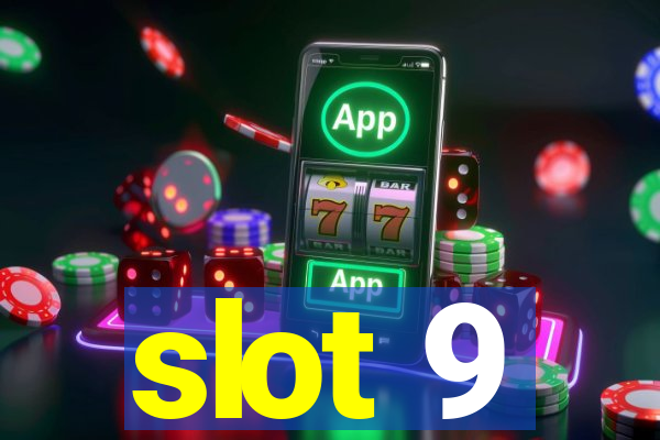 slot 9