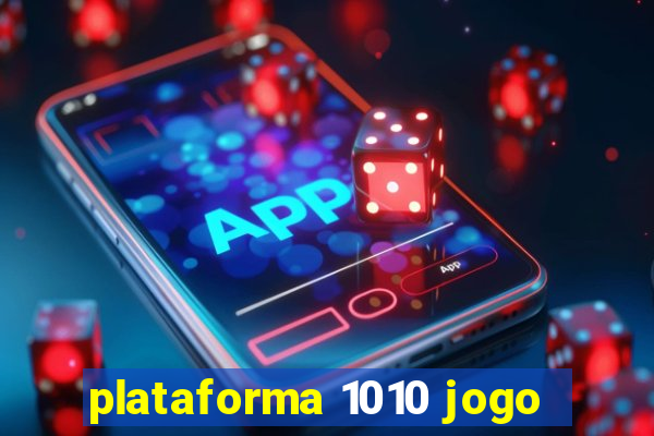 plataforma 1010 jogo