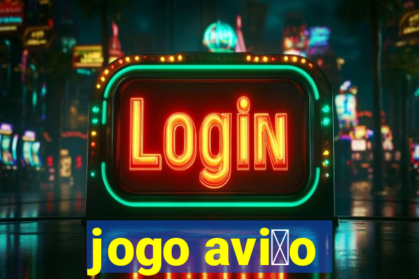 jogo avi茫o