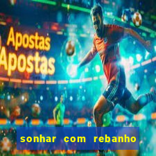 sonhar com rebanho de gado jogo do bicho