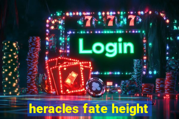 heracles fate height