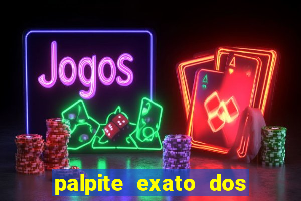 palpite exato dos jogos de amanh?