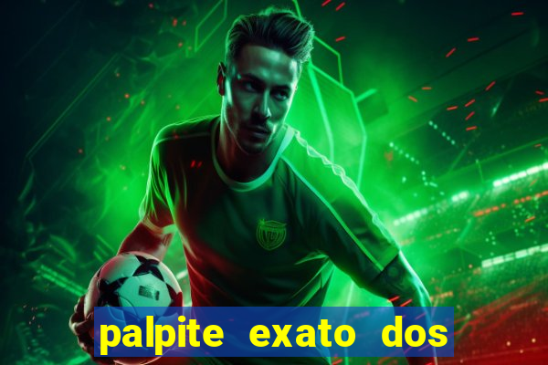 palpite exato dos jogos de amanh?