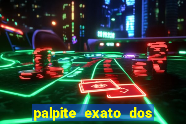 palpite exato dos jogos de amanh?