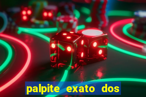 palpite exato dos jogos de amanh?