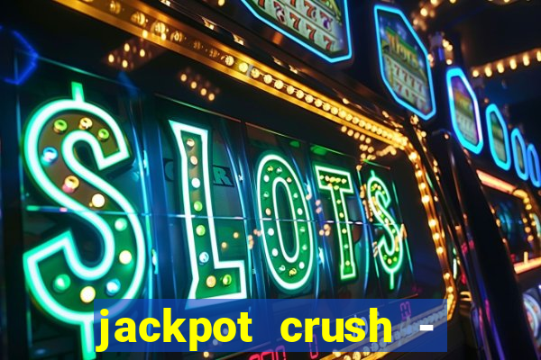 jackpot crush - slots games