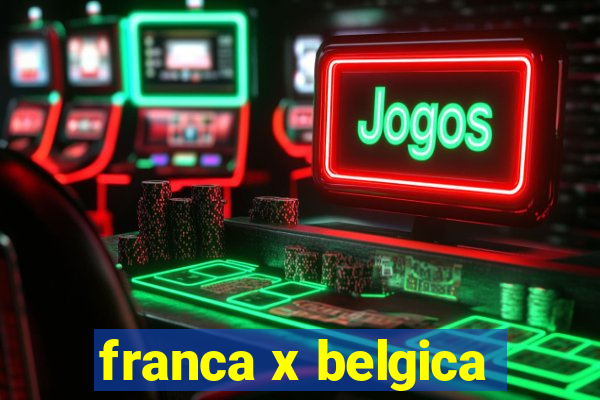 franca x belgica