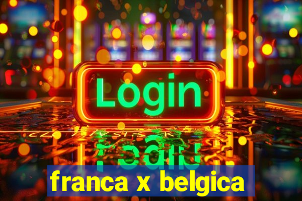 franca x belgica