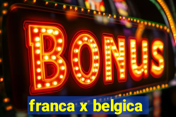 franca x belgica